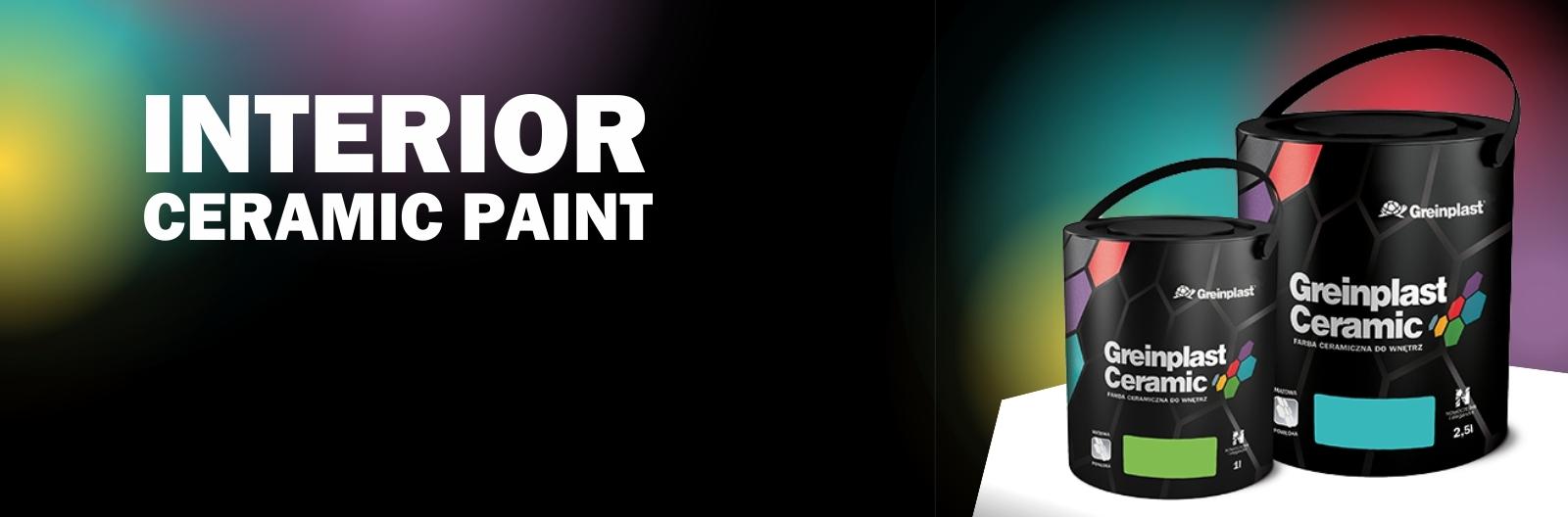 Paint properties Find out what properties are Greinplast Ceramic paint and why should it be used